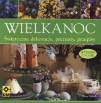 Okładka książki Wielkanoc. Świąteczne dekoracje, prezenty Wyd.II