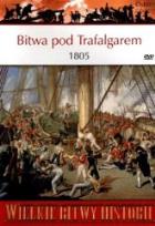 Okładka książki Wielkie Bitwy Historii. Bitwa pod Trafalgarem 1805