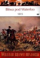 Okładka książki Wielkie Bitwy Historii. Bitwa pod Waterloo 1815