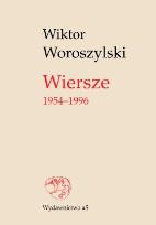 Okładka książki Wiersze 1954-1996 - Wiktor Woroszylski