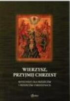 Okładka książki Wierzysz, przyjmij chrzest. Katechezy dla rodziców