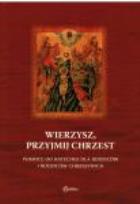 Okładka książki Wierzysz, przyjmij chrzest. Pomoce do katechezy