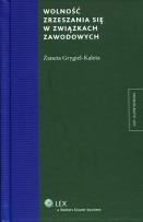 Okładka książki Wolność zrzeszania się w związkach zawodowych