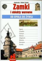 Okładka książki Zamki i obiekty warowne od Opola do Żywca