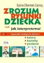 Okładka książki Zrozum rysunki dziecka, czyli jak interpretować...
