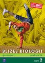 Okładka książki Biologia GIM Bliżej... 2 podr w.2010 WSIP