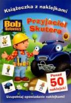 Okładka książki Bob Budowniczy - Przyjaciel Skutera - naklejki