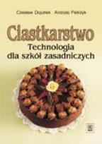 Okładka książki Ciastkarstwo. Technologia dla ZSZ  Dojutrek WSIP
