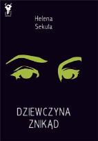 Okładka książki Dziewczyna znikąd - Sekuła Helena