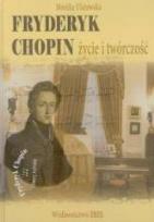 Okładka książki Fryderyk Chopin życie i twórczość opr. twarda