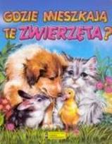 Okładka książki Gdzie mieszkają te zwierzęta?