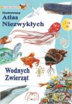 Okładka książki Ilustrowany atlas niezwykłych wodnych zwierząt