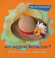 Okładka książki Jak wygrać kobiecość? Instrukcja obsługi