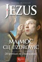 Okładka książki Jezus ma moc Cię uzdrowić