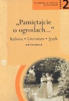 Okładka książki J.polski LO Pamiętajcie O Ogrodach 2 antol. WSiP