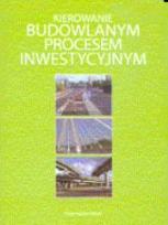Okładka książki Kierowanie budowlanym procesem inwestycyjnym SGGW