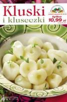 Okładka książki Kluski i kluseczki. 167 przepisów na kluski...