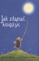 Okładka książki Mały kret - Jak złapać księżyc  Egmont