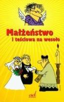 Okładka książki Małżeństwo i teściowa na wesoło AD OCULOS