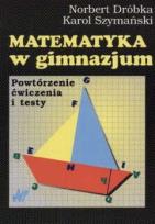 Okładka książki Matematyka w gimnazjum Powt, ćw, testy WNT Dróbka