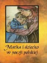 Okładka książki Matka i dziecko w poezji polskiej