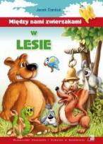 Okładka książki Między nami zwierzakami - w lesie TW