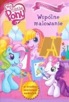 Okładka książki Mój kucyk Pony - Wspólne malowanie