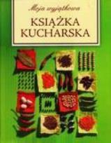 Okładka książki Moja wyjątkowa książka kucharska zielona