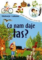 Okładka książki MOP Edukacja i zabawa - Co nam daje las?
