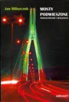 Okładka książki Mosty podwieszone. Projektowanie i realizacja