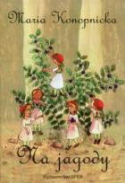 Okładka książki Na jagody - Maria Konopnicka SPES
