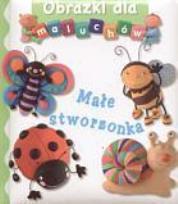 Okładka książki Obrazki dla maluchów - Małe stworzonka