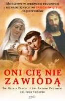 Okładka książki Oni Cię nie zawiodą. Modlitwy w sprawach trudnych