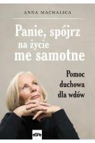 Okładka książki Panie, spójrz na życie me samotne. Pomoc duchowa..