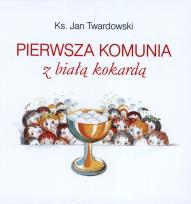 Okładka książki Pierwsza komunia z białą kokardą Twardowski DiKŚW