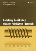 Okładka książki Podstawy konstrukcjii maszyn rolniczych ...SGGW