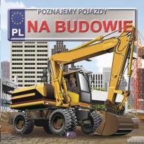 Okładka książki Poznajemy pojazdy na budowie