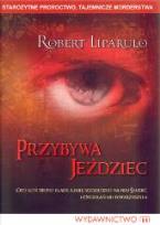 Okładka książki Przybywa jeździec - Robert Liparulo