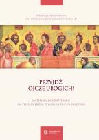 Okładka książki Przyjdź, Ojcze ubogich! Materiały duszpasterskie na tydzień przed Zesłaniem Ducha Świętego