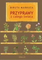 Okładka książki Przyprawy z całego świata - Biruta Markuza