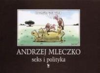 Okładka książki Seks i polityka - Andrzej Mleczko