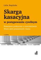 Okładka książki Skarga kasacyjna w postępowaniu cywilnym Komentarz praktyczny z orzecznictwem Wzory pism procesowych