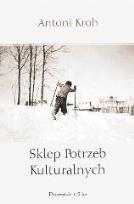 Okładka książki Sklep Potrzeb Kulturalnych - Antoni Kroh
