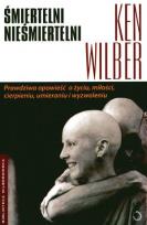 Okładka książki Śmiertelni nieśmiertelni - Ken Wilber