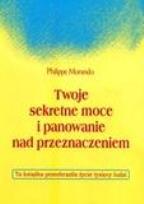 Okładka książki Twoje sekretne moce i panowanie nad przeznaczeniem