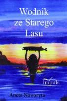 Okładka książki Wodnik ze Starego Lasu