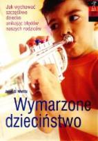 Okładka książki Wymarzone dzieciństwo