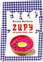 Okładka książki Zupy na każdy dzień roku - Biruta Markuza