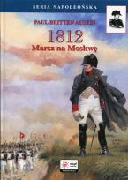 Okładka książki 1812 Tom 1 Marsz na Moskwę