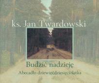 Okładka książki Budzić nadzieję. Abecadło dziewięćdziesięciolatka